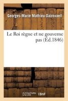 Le Roi Regne Et Ne Gouverne Pas (French, Paperback) - Mathieu Dairnvaell G M Photo