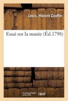 Essai Sur La Manie. Cand. Louis Honore Couffin. (French, Paperback) - Couffin L Photo