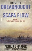From the Dreadnought to Scapa Flow, Volume 5 - Victory and Aftermath January 1918-June 1919 (Paperback) - Arthur Jacob Marder Photo