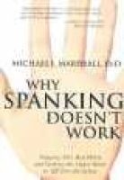 Why Spanking Doesn't Work - Stopping This Bad Habit and Getting the Upper Hand on Effective Discipline (Paperback) - Michael J Marshall Photo