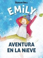Emily. Aventura En La Nieve / Emily: Adventure in the Snowemily Eyefinger (Spanish, Paperback) - Duncan Ball Photo