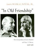 "In Old Friendship" - The Correspondence of Lewis Mumford and Henry A. Murray, 1928-1981 (Hardcover) - Frank G Novak Photo