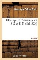 L'Europe Et L'Amerique En 1822 Et 1823 2e Partie (French, Paperback) - Dominique Dufour Pradt Photo