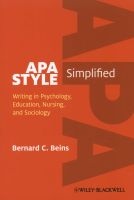 APA Style Simplified - Writing in Psychology, Education, Nursing, and Sociology (Paperback, New) - Bernard B Beins Photo