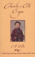 Christie's Old Organ - A Little Boy's Journey to Find a Home of his Own (Paperback) - O F Walton Photo