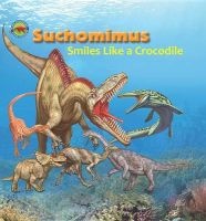 Suchomimus Smiles Like a Crocodile (Hardcover) - Na Photo