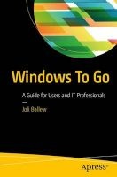 Windows to Go - A Guide for Users and it Professionals (Paperback, 1st Ed. 2016) - Joli Ballew Photo