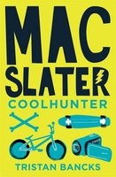 Mac Slater Coolhunter 1 - The Rules of Cool (Paperback) - Tristan Bancks Photo