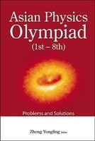 Asian Physics Olympiad (1st-8th) - Problems and Solutions (Paperback) - Zheng Yongling Photo