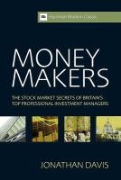 Money Makers - The Stock Market Secrets of Britain's Top Professional Investment Managers (Paperback, 2nd Revised edition) - 1955 Jonathan Davis Photo