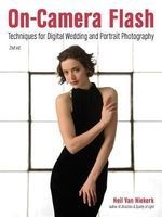 On-Camera Flash - Techniques for Digital Wedding and Portrait Photography (Paperback) - Neil van Niekerk Photo