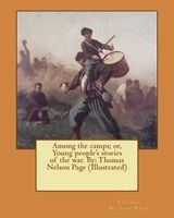 Among the Camps; Or, Young People's Stories of the War. by -  (Illustrated) (Paperback) - Thomas Nelson Page Photo