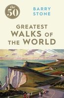 The 50 Greatest Walks of the World (Paperback) - Barry Stone Photo