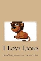 I Love Lions - Blank Lined Journals - 6x9 - Animal Lovers (Paperback) - Passion Imagination Journals Photo