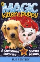 Magic Kitten and Magic Puppy: A Christmas Surprise and Snowy Wishes (Paperback) - Sue Bentley Photo