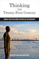 Thinking the Twenty--First Century - Ideas for the New Political Economy (Paperback) - Malcolm McIntosh Photo