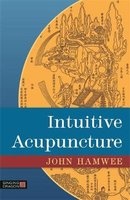 Intuitive Acupuncture (Paperback) - John Hamwee Photo