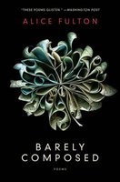 Barely Composed - Poems (Paperback) - Alice Fulton Photo