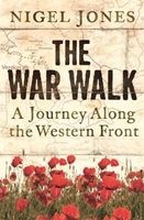 The War Walk - A Journey Along the Western Front (Paperback, New ed) - Nigel H Jones Photo