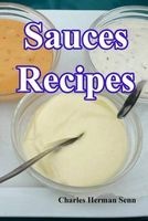 Sauces Recipes (Paperback) - Charles Herman Senn Photo