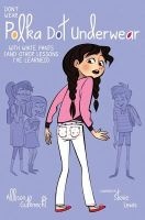 Don't Wear Polka-Dot Underwear - With White Pants (and Other Lessons I've Learned) (Hardcover) - Allison Gutknecht Photo