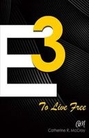 E3 to Live Free (Paperback) - Catherine McCray Photo