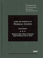 Wells, Marshall, Yackle, and Nichol's Cases and Materials on Federal Courts, 2D (Hardcover, 2nd) - Michael L Wells Photo
