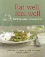 Eat Well, Feel Well - Fighting Cancer With Nutrition (Paperback) - Jeske Wellmann Photo