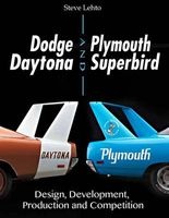 Dodge Daytona and Plymouth Superbird Design, Development, Production and Competition (Hardcover) - Steve Lehto Photo