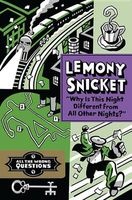 "Why Is This Night Different from All Other Nights?" (Hardcover) - Lemony Snicket Photo