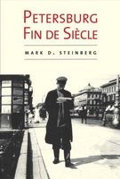 Petersburg Fin De Siecle (Hardcover) - Mark D Steinberg Photo