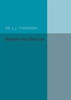 Beyond the Electron (Paperback) - J J Thomson Photo