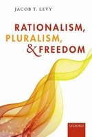 Rationalism, Pluralism, and Freedom (Hardcover) - Jacob T Levy Photo