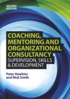 Coaching, Mentoring and Organizational Consultancy - Supervision, Skills and Development (Paperback, 2nd Revised edition) - Peter Hawkins Photo