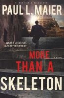 More Than a Skeleton (Paperback) - Paul L Maier Photo