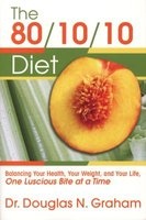 The 80/10/10 Diet - Balancing Your Health, Your Weight and Your Life - One Luscious Bite at A Time (Paperback) - Douglas N Graham Photo
