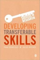 Developing Transferable Skills - Enhancing Your Research and Employment Potential (Paperback, New) - Pam Denicolo Photo