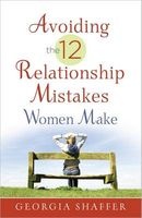 Avoiding the 12 Relationship Mistakes Women Make (Paperback) - Georgia Shaffer Photo