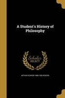 A Student's History of Philosophy (Paperback) - Arthur Kenyon 1868 1936 Rogers Photo