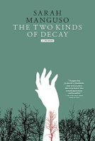 The Two Kinds of Decay (Paperback) - Sarah Manguso Photo