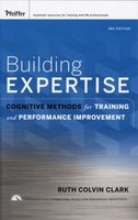 Building Expertise - Cognitive Methods for Training and Performance Improvement (Hardcover, 3rd Revised edition) - Ruth C Clark Photo