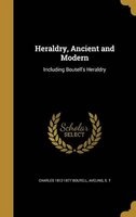 Heraldry, Ancient and Modern - Including Boutell's Heraldry (Hardcover) - Charles 1812 1877 Boutell Photo