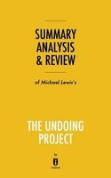 Summary, Analysis & Review of Michael Lewis's the Undoing Project by  (Paperback) - Instaread Photo