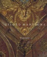 Gilded Mansions - Grand Architecture and High Society (Hardcover) - Wayne Craven Photo