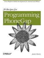 20 Recipes for Programming PhoneGap - Cross Platform Mobile Development for Android and iPhone (Paperback) - Jamie Munro Photo