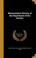 Memorandum History of the Department of the Interior (Hardcover) - United States Dept of the Interior Photo