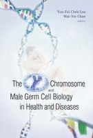 The Y Chromosome and Male Germ Cell Biology in Health and Diseases (Hardcover) - Yun Fai Chris Lau Photo
