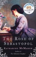 The Rose Of Sebastopol (Paperback) - Katharine McMahon Photo