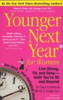 Younger Next Year for Women - Live Strong, Fit, and Sexy---until You're 80 and Beyond (Paperback) - Christopher Crowley Photo