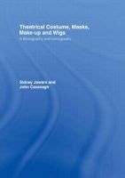 Theatrical Costume, Masks, Make-up and Wigs - A Bibliography and Iconography (Hardcover) - Sidney Jowers Photo